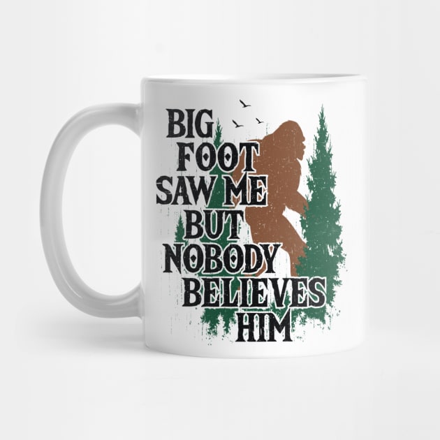 Bigfoot Saw Me But Nobody Belives Him by Tesszero